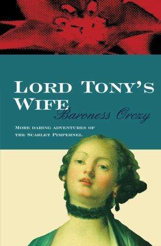 Marissa's Books & Gifts, LLC 9780755116638 Lord Tony's Wife (Scarlet Pimpernel)