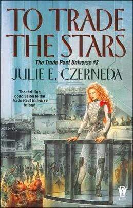 To Trade The Stars (Trade Pact Universe Series 3) - Marissa's Books
