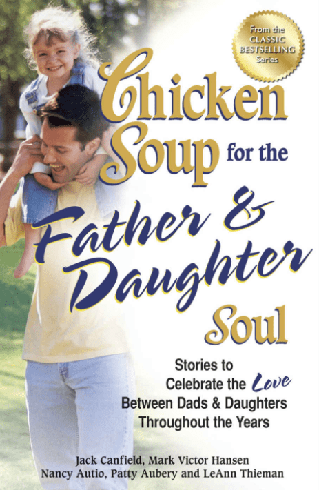 Marissa's Books & Gifts, LLC 9780757302527 Chicken Soup for the Father & Daughter Soul: Stories to Celebrate the Love Between Dads and Daughters Throughout the Years