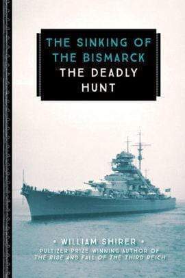 Marissa's Books & Gifts, LLC 9780760354339 The Sinking of the Bismarck: The Deadly Hunt