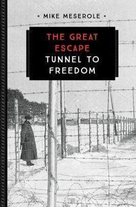 The Great Escape: Tunnel to Freedom