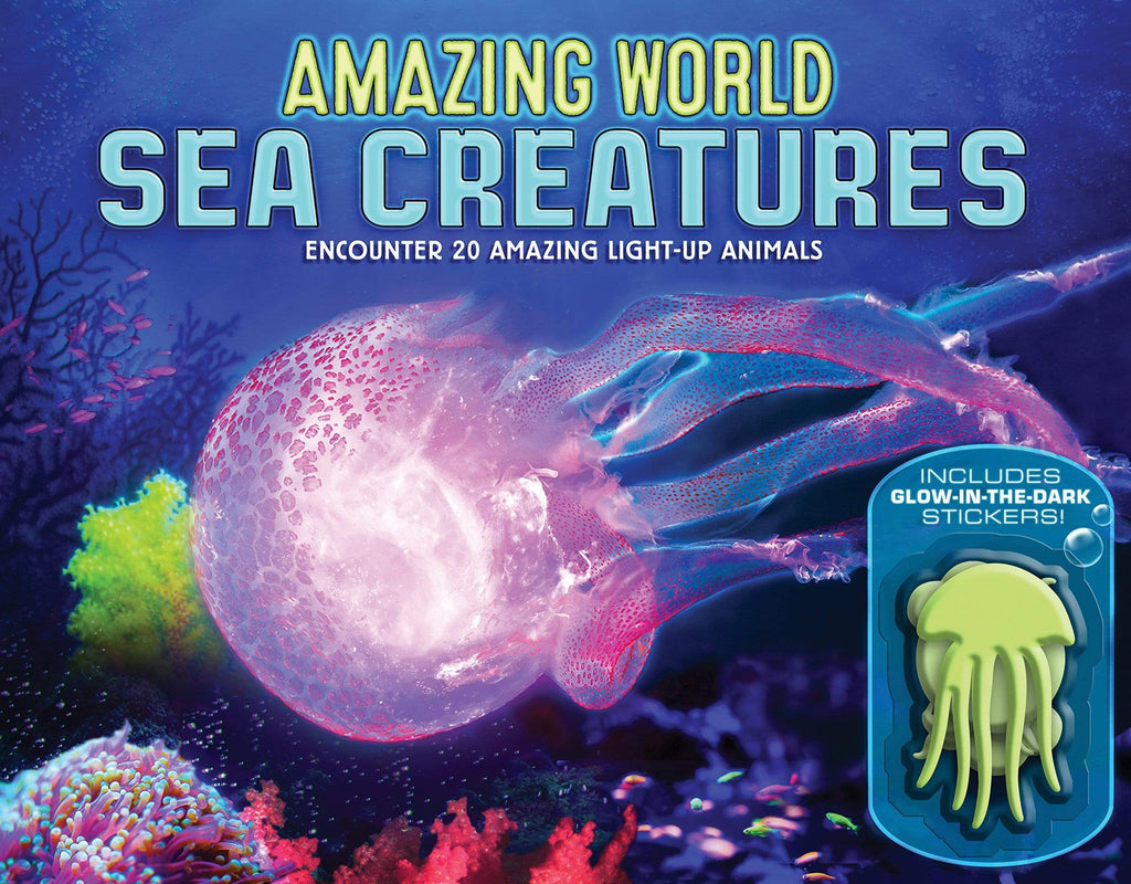Marissa's Books & Gifts, LLC 9780760355367 Amazing World Sea Creatures: Encounter 20 Amazing Light-Up Animals--Includes 13 Glow-In-The-Dark Stickers!