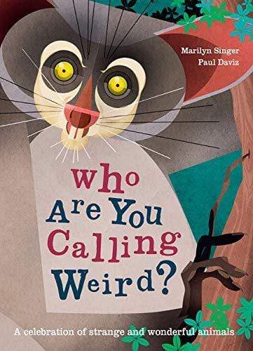 Marissa's Books & Gifts, LLC 9780760363393 Who Are You Calling Weird?: A Celebration Of Weird & Wonderful Animals