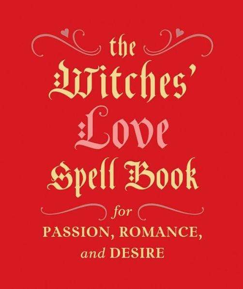 Marissa's Books & Gifts, LLC 9780762454594 The Witches' Love Spell Book: For Passion, Romance, and Desire