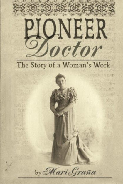 Marissa's Books & Gifts, LLC 9780762736546 Pioneer Doctor: The Story of a Woman's Work