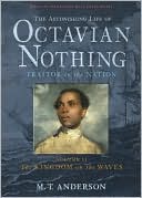 Marissa's Books & Gifts, LLC 9780763629502 The Astonishing Life of Octavian Nothing Traitor to the Nation: Vol. 2-The Kingdom on the Waves