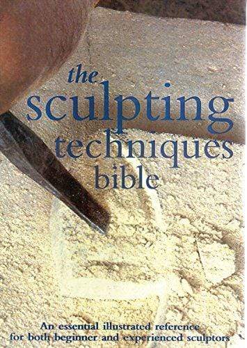 Marissa's Books & Gifts, LLC 9780785821427 The Sculpting Techniques Bible: An Essential Illustrated Reference for Both Beginner and Experienced Sculptors