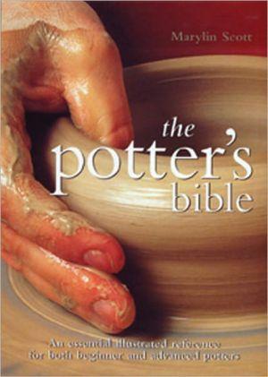 Marissa's Books & Gifts, LLC 9780785821434 Potter's Bible: An Essential Illustrated Reference for Both Beginner and Advanced Potters (Artist/Craft Bible Series)