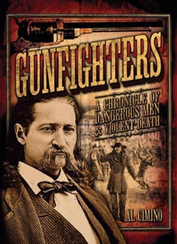 Marissa's Books & Gifts, LLC 9780785833765 Gunfighters: A Chronicle of Dangerous Men & Violent Death (Oxford People)