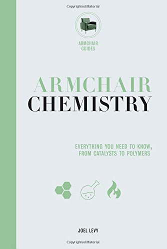 Marissa's Books & Gifts, LLC 9780785835967 Armchair Chemistry: Everything You Need to Know from Catalysts to Polymers