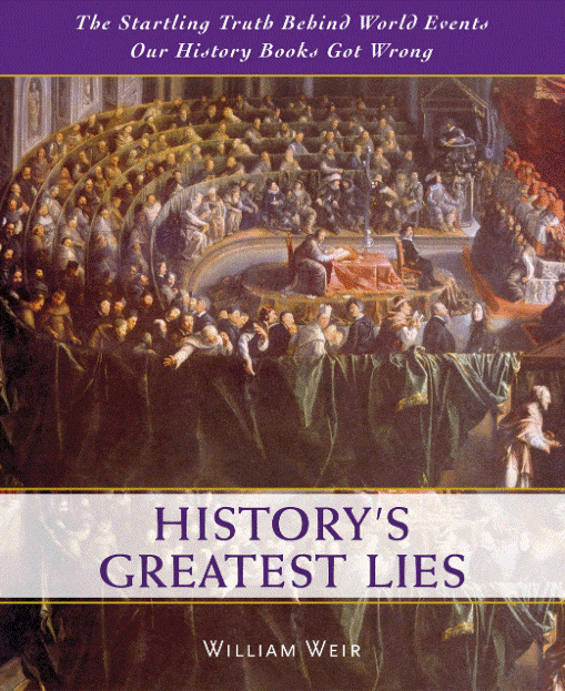 Marissa's Books & Gifts, LLC 9780785836568 History's Greatest Lies: The Startling Truth Behind World Events Our History Books Got Wrong