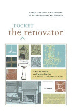 Marissa's Books & Gifts, LLC 9780789315724 The Pocket Renovator: An Illustrated Guide to the Language of Home Improvement and Renovation