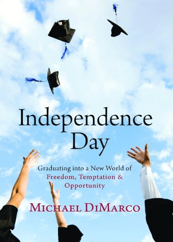 Marissa's Books & Gifts, LLC 9780800720698 Independence Day: Graduating into a New World of Freedom, Temptation, and Opportunity