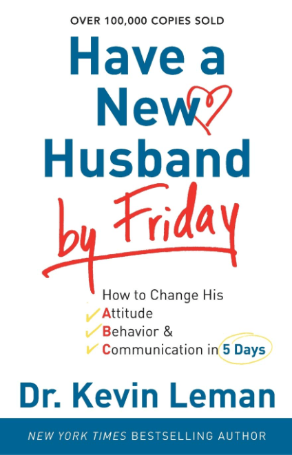 Marissa's Books & Gifts, LLC 9780800720889 Have a New Husband by Friday: How to Change His Attitude, Behavior & Communication in 5 Days