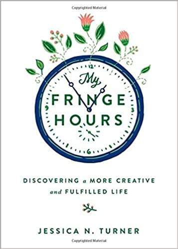 Marissa's Books & Gifts, LLC 9780800723552 My Fringe Hours: Discovering a More Creative and Fulfilled Life