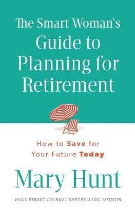 The Smart Woman's Guide to Planning for Retirement: How to Save for Your Future Today - Marissa's Books