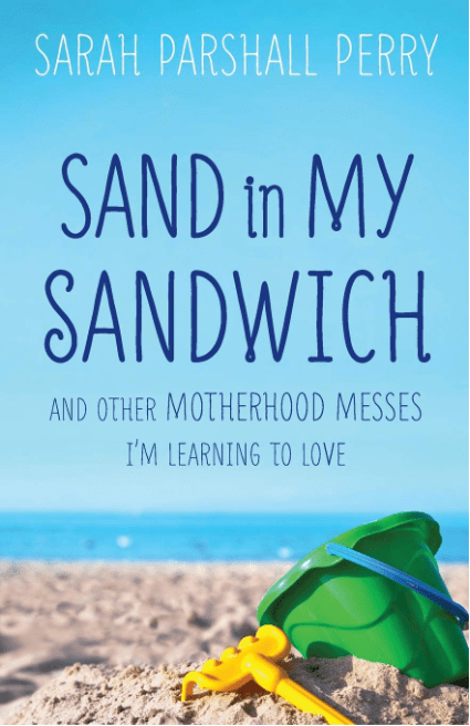 Marissa's Books & Gifts, LLC 9780800724108 Sand in My Sandwich: And Other Motherhood Messes I'm Learning to Love