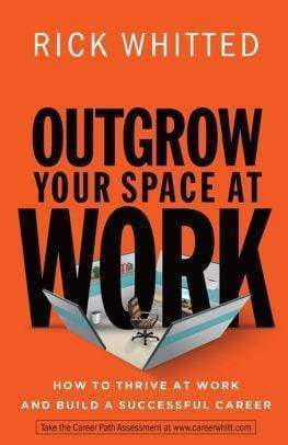 Outgrow Your Space at Work: How to Thrive at Work and Build a Successful Career