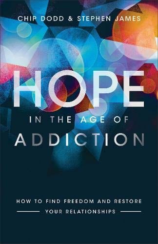 Marissa's Books & Gifts, LLC 9780800729400 Hope in the Age of Addiction: How to Find Freedom and Restore Your Relationships