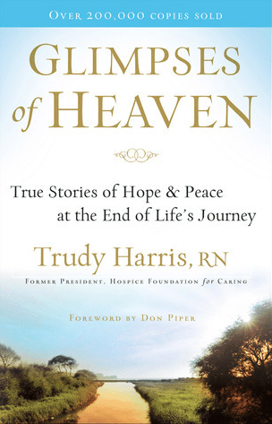 Marissa's Books & Gifts, LLC 9780800732516 Glimpses of Heaven: True Stories of Hope and Peace at the End of Life's Journey