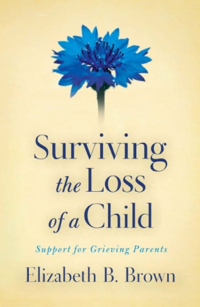 Marissa's Books & Gifts, LLC 9780800733568 Surviving the Loss of a Child: Support for Grieving Parents