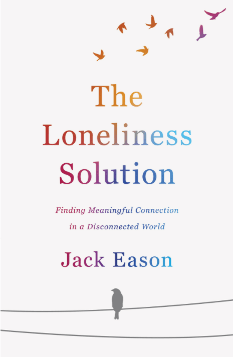 Marissa's Books & Gifts, LLC 9780800737894 The Loneliness Solution: Finding Meaningful Connection in a Disconnected World