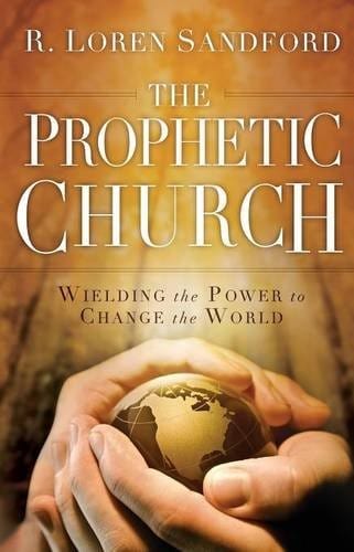 Marissa's Books & Gifts, LLC 9780800794620 The Prophetic Church: Wielding the Power to Change the World