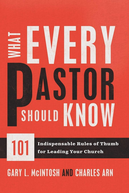 Marissa's Books & Gifts, LLC 9780801014352 What Every Pastor Should Know: 101 Indispensable Rules of Thumb for Leading Your Church