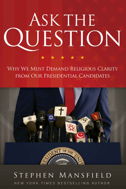 Marissa's Books & Gifts, LLC 9780801018879 Ask the Question: Why We Must Demand Religious Clarity from Our Presidential Candidates
