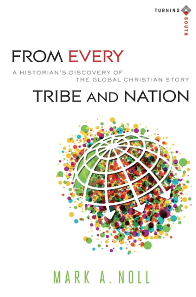 Marissa's Books & Gifts, LLC 9780801039935 From Every Tribe and Nation: A Historian's Discovery of the Global Christian Story