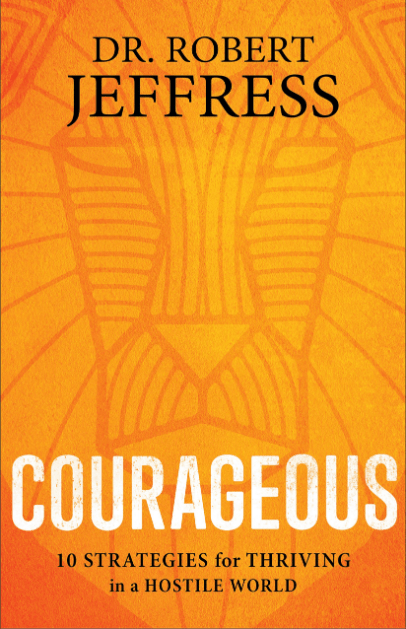Marissa's Books & Gifts, LLC 9780801075391 Courageous: 10 Strategies for Thriving in a Hostile World