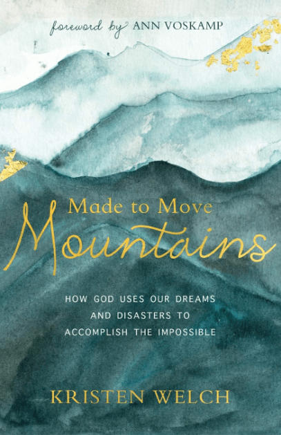 Marissa's Books & Gifts, LLC 9780801075803 Made to Move Mountains: How God Uses Our Dreams and Disasters to Accomplish the Impossible