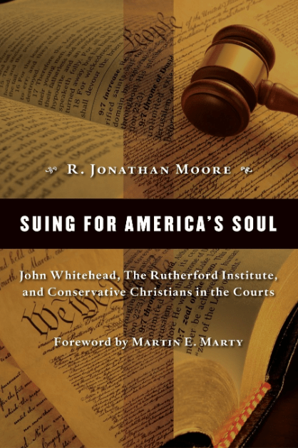 Marissa's Books & Gifts, LLC 9780802840448 Suing for America's Soul: John Whitehead, the Rutherford Institute, and Conservative Christians in the Courts