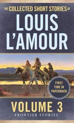 Marissa's Books & Gifts, LLC 9780804179737 The Collected Short Stories of Louis L'Amour, Volume 3: Frontier Stories
