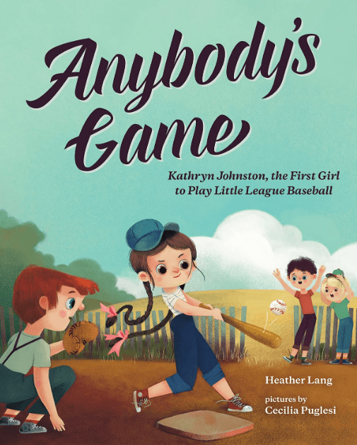 Marissa's Books & Gifts, LLC 9780807503799 Anybody's Game: Kathryn Johnston, the First Girl to Play Little League Baseball