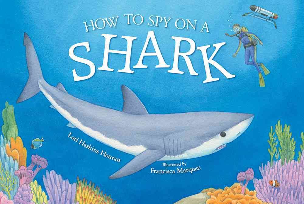 Marissa's Books & Gifts, LLC 9780807534021 How to Spy on a Shark