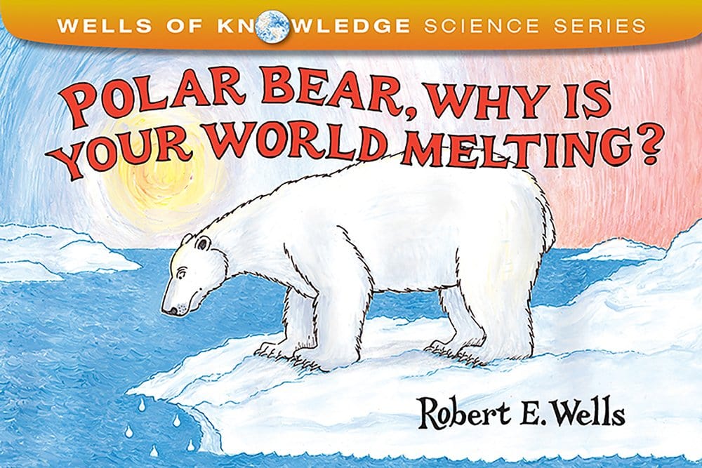 Marissa's Books & Gifts, LLC 9780807565995 Polar Bear, Why is Your World Melting?: Wells of Knowledge Science Series