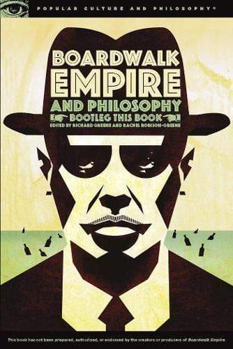 Marissa's Books & Gifts, LLC 9780812698329 Boardwalk Empire and Philosophy: Bootleg This Book (Popular Culture and Philosophy, 77)