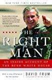 Marissa's Books & Gifts, LLC 9780812966954 The Right Man: An Inside Account Of The Bush White House
