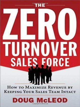 Marissa's Books & Gifts, LLC 9780814415603 The Zero-Turnover Sales Force: How to Maximize Revenue by Keeping Your Sales Team Intact