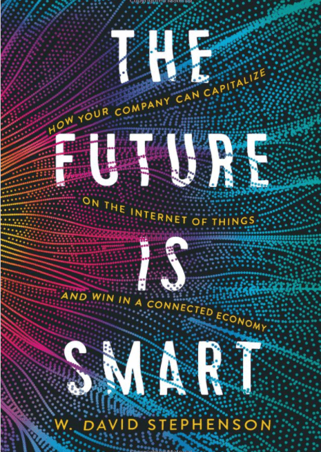Marissa's Books & Gifts, LLC 9780814439777 The Future is Smart: How Your Company Can Capitalize on the Internet of Things and Win in a Connected Economy