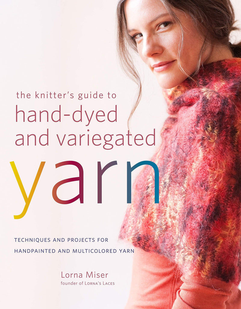 Marissa's Books & Gifts, LLC 9780823085521 The Knitter's Guide to Hand-Dyed and Variegated Yarn: Techniques and Projects for Handpainted and Multicolored Yarn