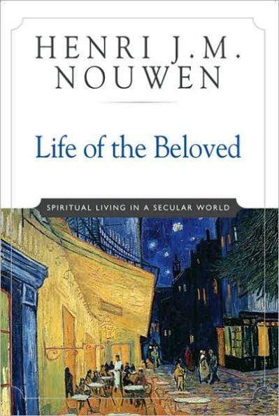 Marissa's Books & Gifts, LLC 9780824519865 Life of the Beloved: Spiritual Living in a Secular World