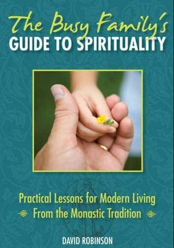 Marissa's Books & Gifts, LLC 9780824525248 The Busy Family's Guide to Spirituality: Practical Lessons for Modern Living from the Monastic Tradition