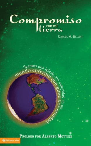 Marissa's Books & Gifts, LLC 9780829755114 Mi Compromiso Con La Tierra: Seamos Una Iglesia Con Autoridad En Un Mundo Enfermo Que Gime Por Sanidad (Spanish Edition)