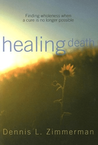 Marissa's Books & Gifts, LLC 9780829817607 Healing Death: Finding Wholeness When a Cure is no Longer Possible