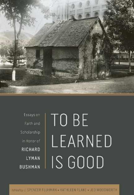 Marissa's Books & Gifts, LLC 9780842530224 To Be Learned is Good: Essays on Faith and Scholarship in Honor of Richard Lyman Bushman