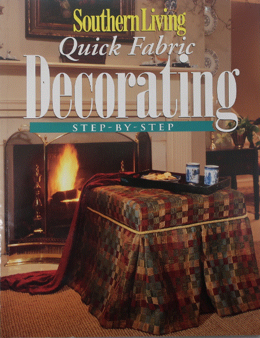 Marissa's Books & Gifts, LLC 9780848725563 Southern Living Quick Fabric Decorating Step by Step