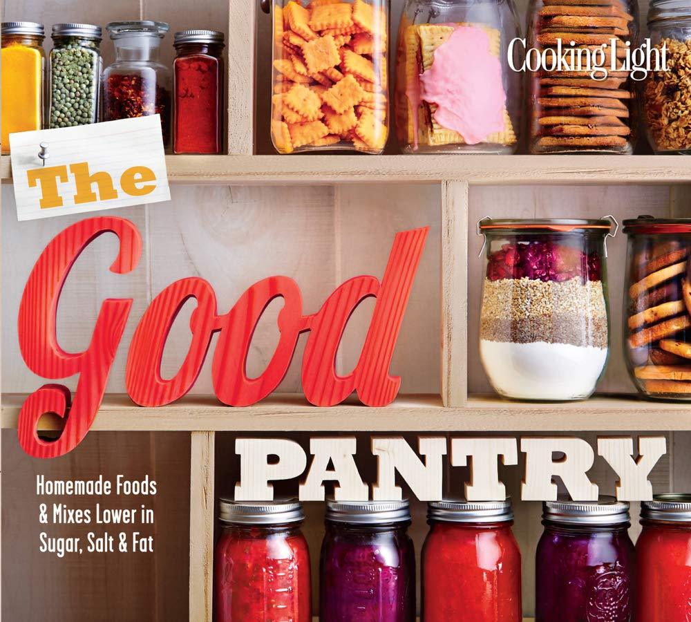 Marissa's Books & Gifts, LLC 9780848743970 The Good Pantry: Homemade Foods & Mixes Lower In Sugar, Salt & Fat