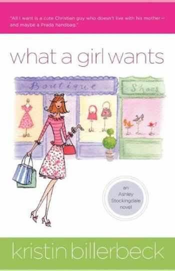 Marissa's Books & Gifts, LLC 9780849944581 What A Girl Wants: Ashley Stockingdale (Book 3)